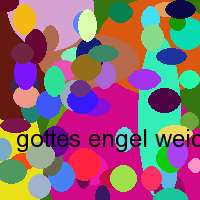 gottes engel weichen nie